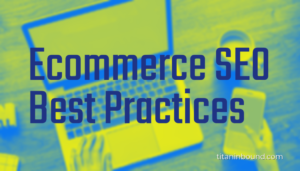 Ecommerce SEO Best Practices